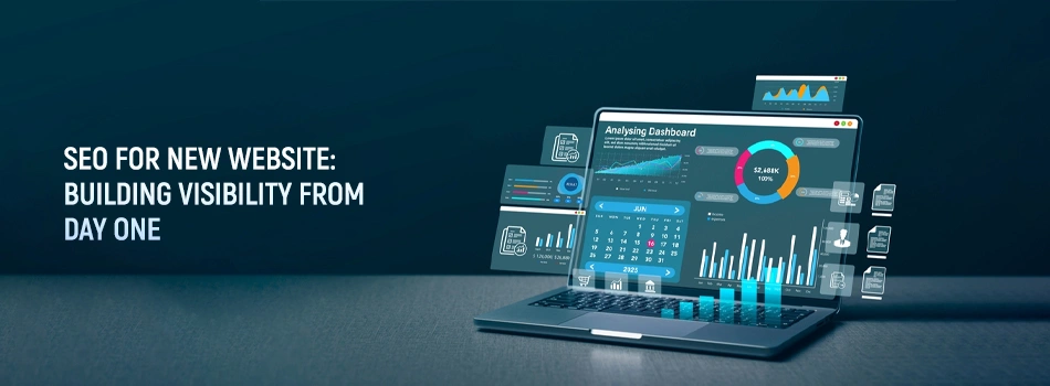 SEO for New Website: Building Visibility from Day One